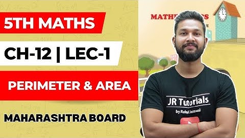 5th Maths | Chapter 12 | Problem Set 48 | Perimeter & Area | Lecture 1 | Maharashtra Board |
