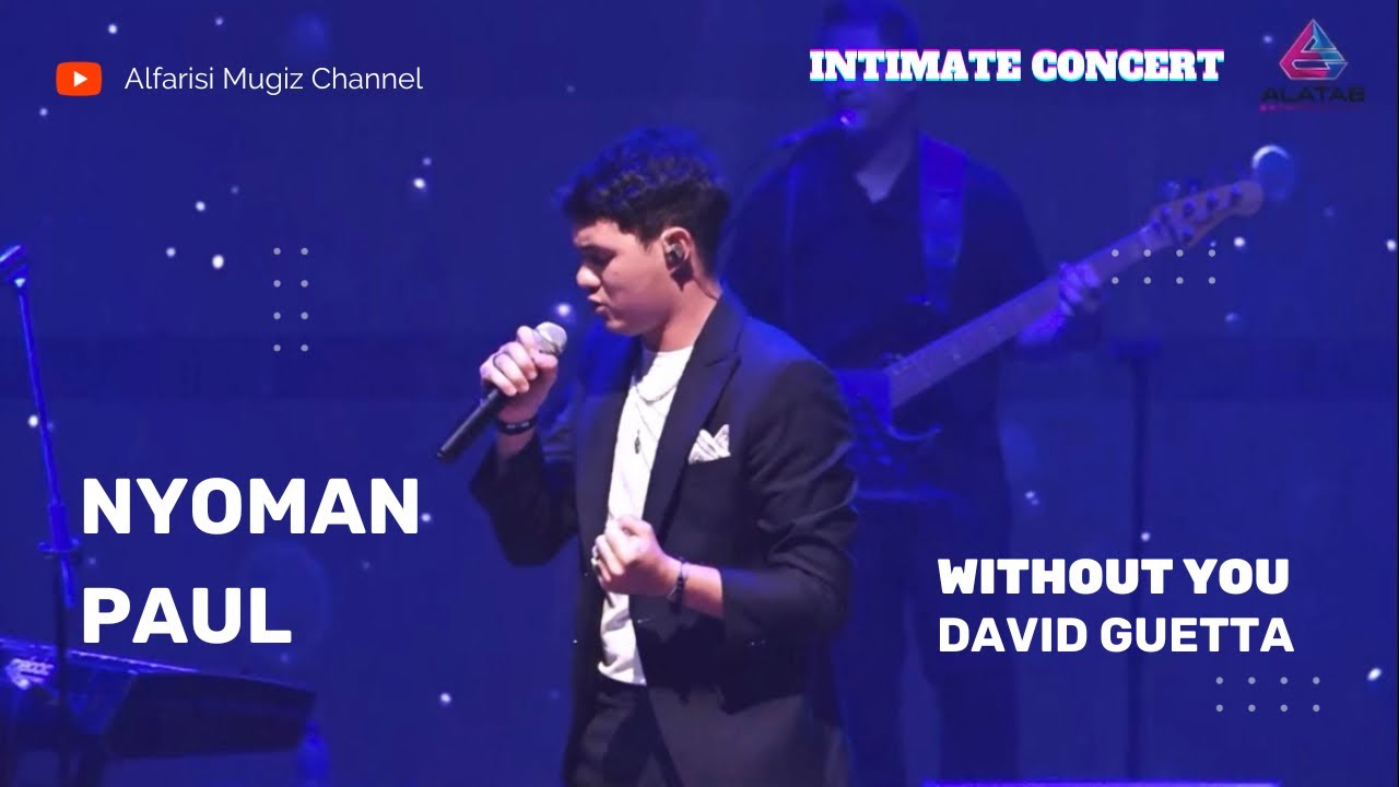 WITHOUT YOU - DAVID GUETTA | Live Performance by @NyomanPaulOfficial | INTIMATE CONCERT AE WITHOUT YOU - DAVID GUETTA | Live Performance by @NyomanPaulOfficial | INTIMATE CONCERT AE