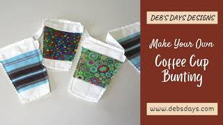 Make a Fabric Coffee Cup Bunting - DIY To Go Cup Hanging Garland Project Tutorial