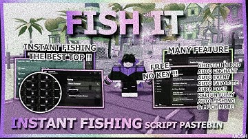 FISH IT Script Pastebin 2025 AUTO FARM, INSTANT FISHING, KAITUN, GHOSTFINN QUEST, EVENT (NO KEY)
