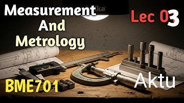 Lec 03 U 1 measurement and metrology BME701 | Aktu Mechanical 7th sem | transducers 