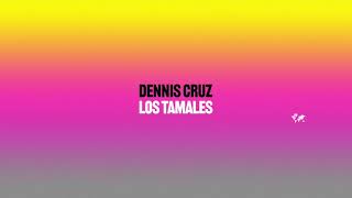 Video-Miniaturansicht von „Dennis Cruz - Los Tamales (Original Mix)“