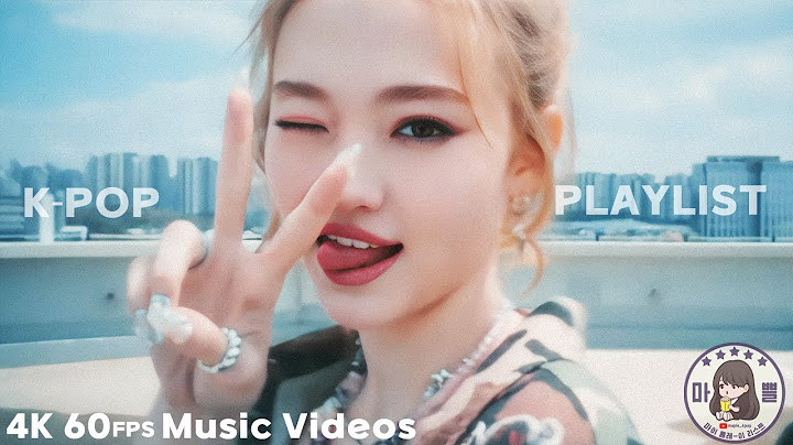 ᴘʟᴀʏʟɪsᴛ | 쇠맛 + 최신 여돌뮤비모음.zip | 4ĸ 60ғpѕ