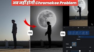Trending Sky Moon Reels Editing | Vn Chromakee Problem Solve Full Editing Tutorial