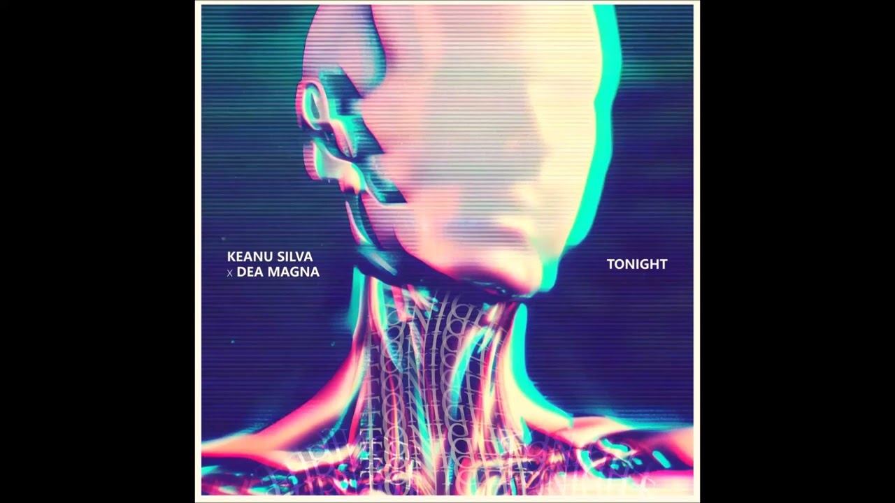 Watch Keanu Silva & Dea Magna - Tonight on YouTube Watch Keanu Silva & Dea Magna - Tonight on YouTube