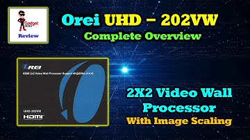 Orei UHD-202VW - Video Wall Processor - Hands-On Overview