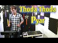 Thoda Thoda Pyar | Live Mix On Octapad | Janny Dholi