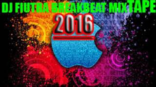 DJ FIUTRA BREAKBEAT MIXTAPE 2016 HIPPER HIGH ASAHAN