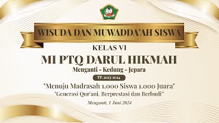 WISUDA DAN MUWADA'AH SISWA KELAS VI MI PTQ DARUL HIKMAH MENGANTI KEDUNG JEPARA 2024