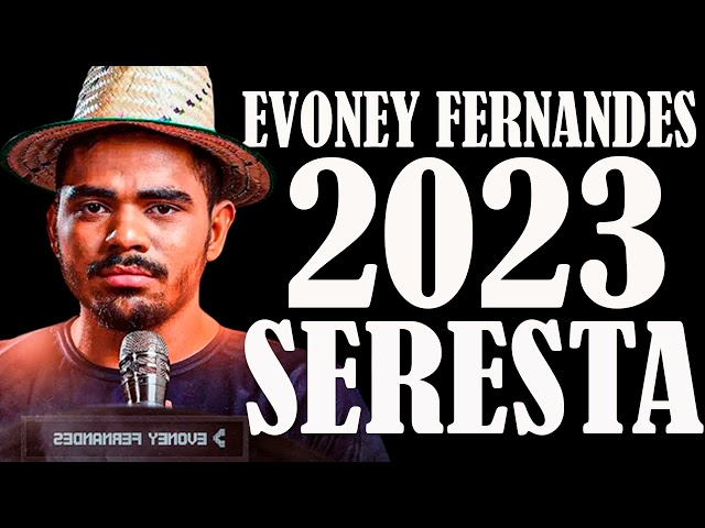 EVONEY FERNANDES   SERESTA DE BAR 2023 COMPLETO class=