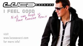 I Feel Good - Niels van Gogh vs. Dave Ramone Remix - Luca Savazzi