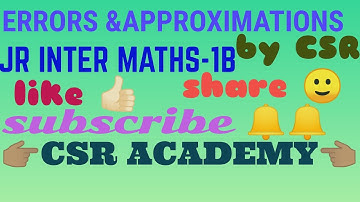 #csrmaths #errors JR INTER 1B:: ERRORS & APPROXIMATIONS II BY CSR #iitmains #bitsat #eamcet