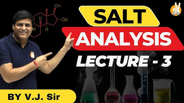 Salt Analysis Lecture-3 by Vishal Joshi Sir | Inorganic Chemistry Lecture | VJ Sir