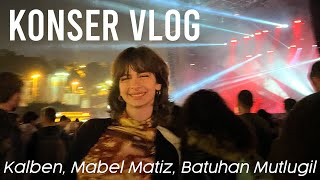 KONSER VLOG | Kalben, Mabel Matiz, Batuhan Mutlugil