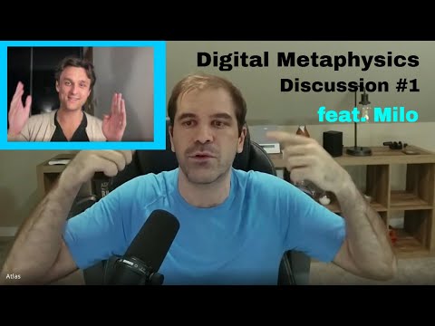 Digital Metaphysics — Discussion #1 feat. Milo