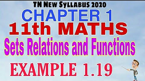 11th Maths Example 1.19 Chapter 1 Sets,Relation and Functions TN New Syllabus State Board Tamil medi