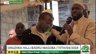 OKUZIKA HAJJI BADRU MAGOBA  MK ISLAM MEDIA LIVE @NAKATOGO KALISIZO