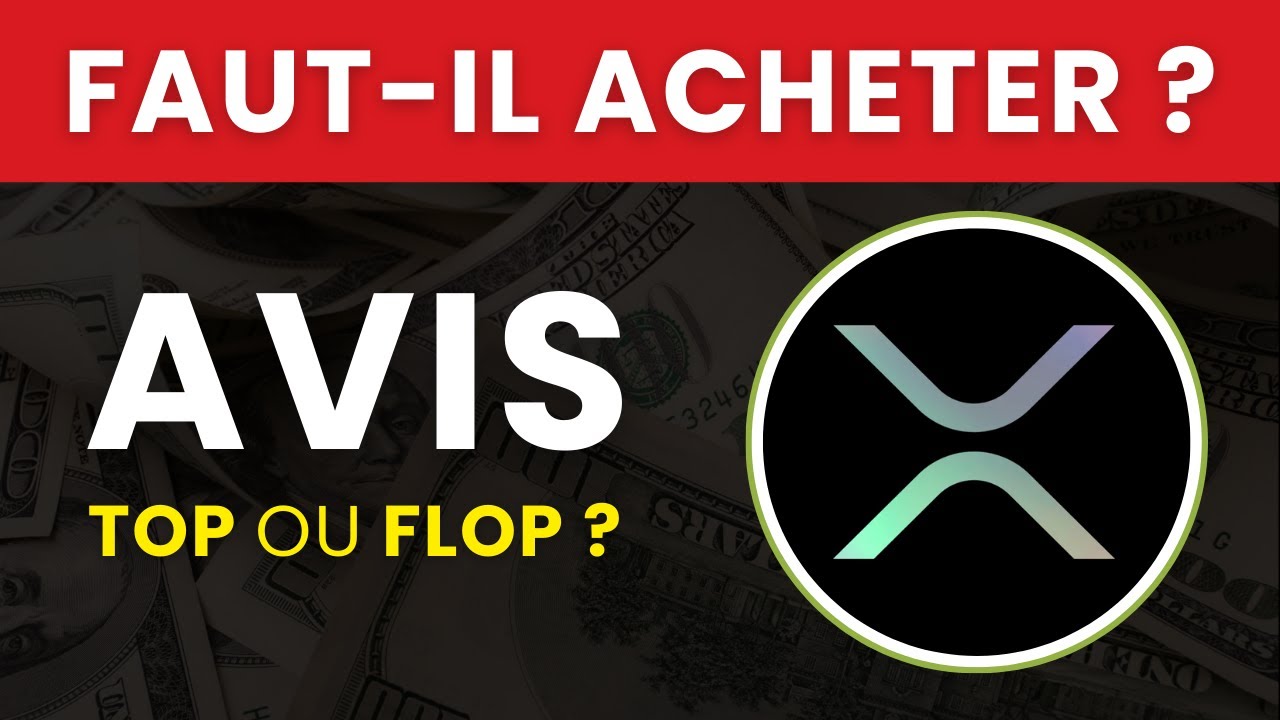 RIPPLE ($XRP) : Faut-il Acheter cette Crypto ? Est-ce une Arnaque ? |  Analyse & Avis en 2025