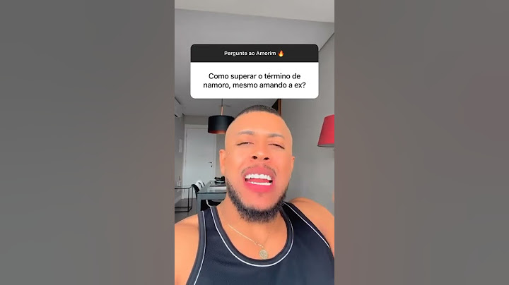 Como superar o término do namoro, mesmo amando a ex?