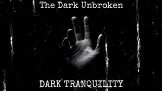 Dark Tranquility - The Dark Unbroken(lyric video)