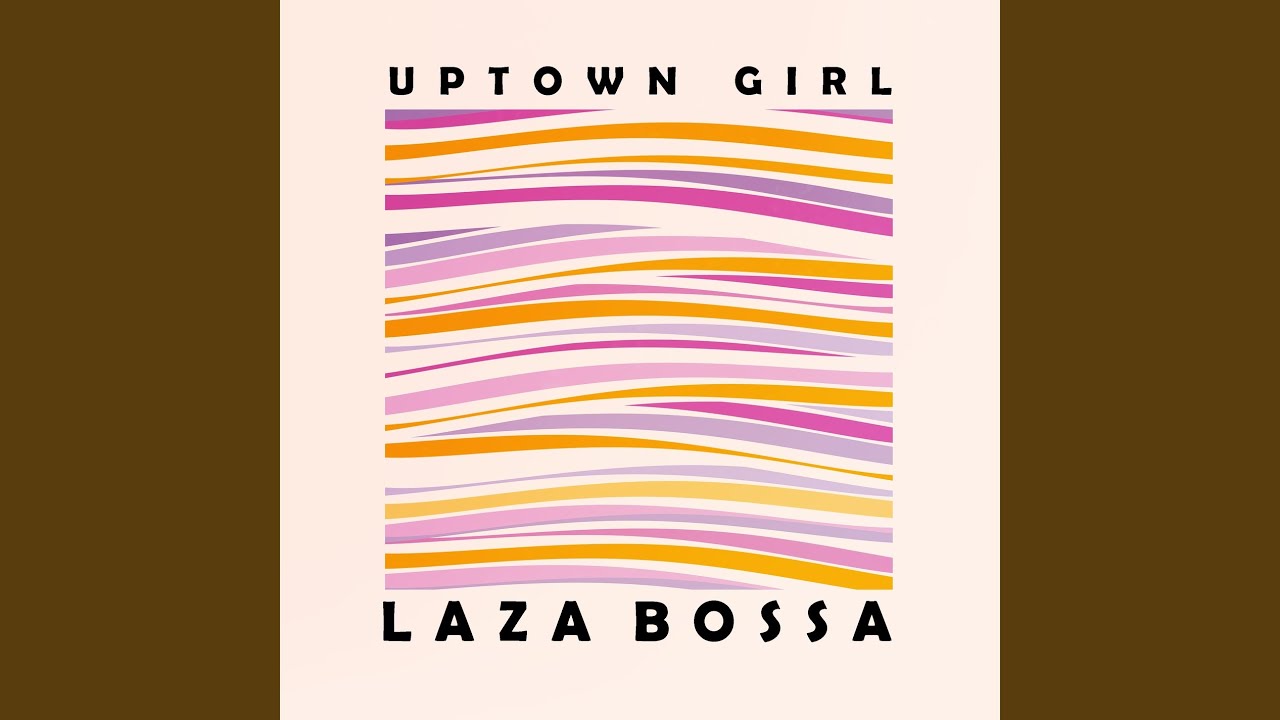 Uptown Girl Uptown Girl