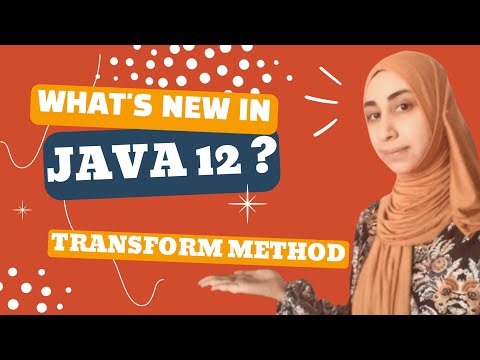 PART 2:  What's new in JAVA 12 ? ( Transform Method) شنوا الجديد في جافا 12
