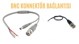 Kamera bnc hazır soket konnektör  bağlantısı - Güvenlik kamera montajı  BNC connector ve power jak