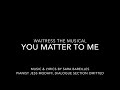 You matter to me from waitress  piano accompaniment