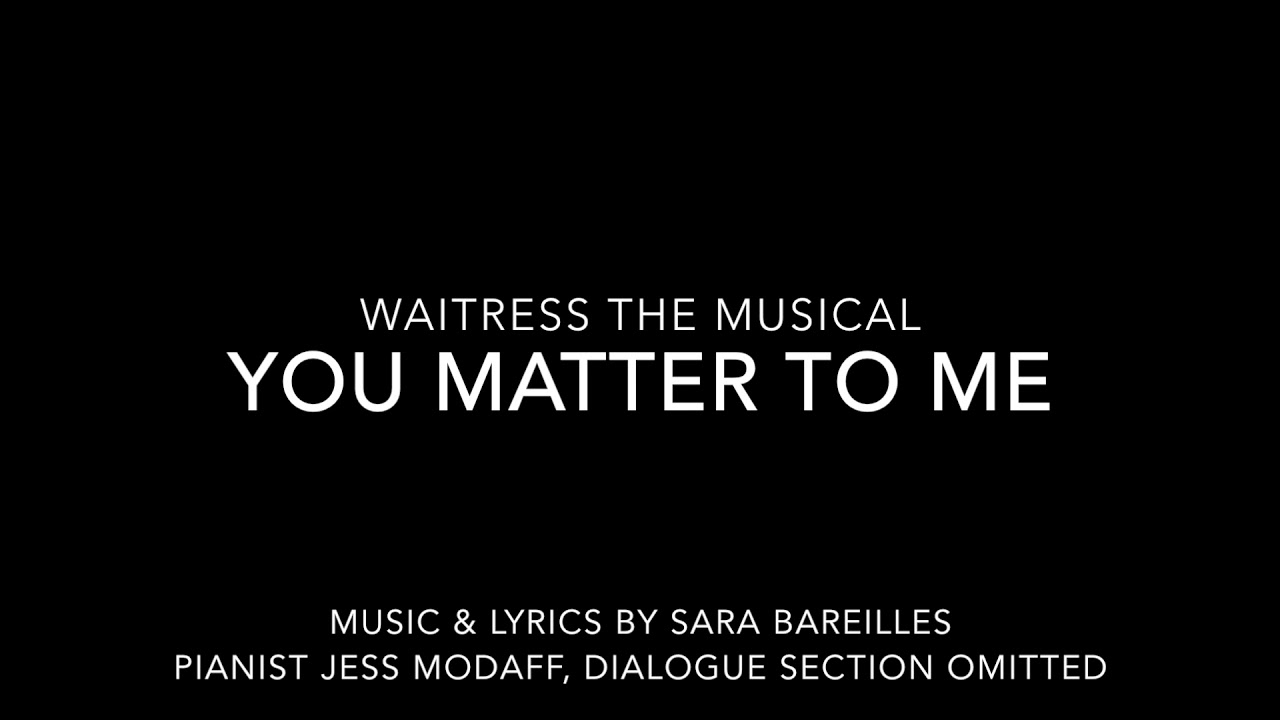 You Matter To Me Lyrics You Matter to Me from Waitress - Piano Accompaniment Chords - Chordify