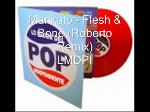 Mankato — Mankato - Flesh & Bone (Roberto Remix).wmv