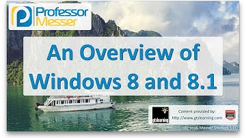 An Overview of Windows 8 and 8.1 - CompTIA A+ 220-902 - 1.1