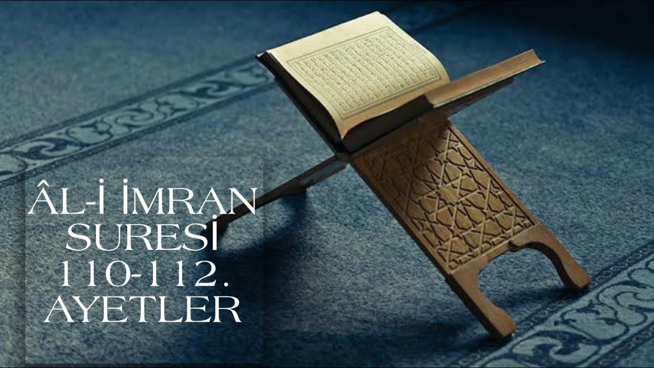 MUHTEŞEM BİR OKUYUŞ | AL-İ İMRAN SURESİ 110-112.AYETLER