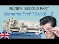 Lathe  Bernardo Profi 750 LZ and  Bernardo Profi  550 LZ: REVIEW  PART 2