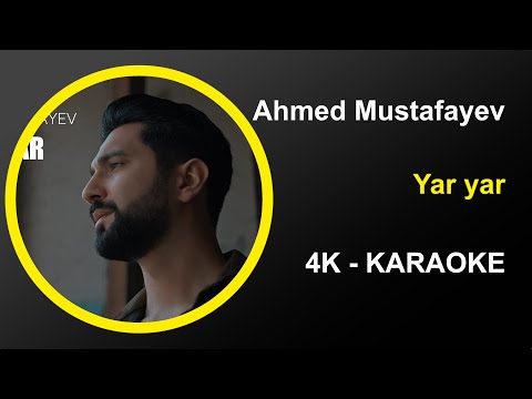 Ahmed Mustafayev - Yar yar - Karaoke 4k