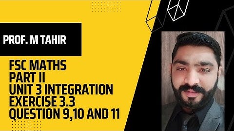 Fsc Maths part ll inter unit 3 ll integration by substitution method ll exercise 3.3 Question9,10,11