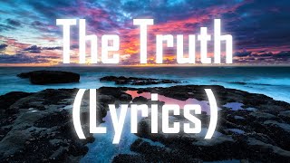 The Truth (Lyrics)- Kygo \& Valerie Broussard