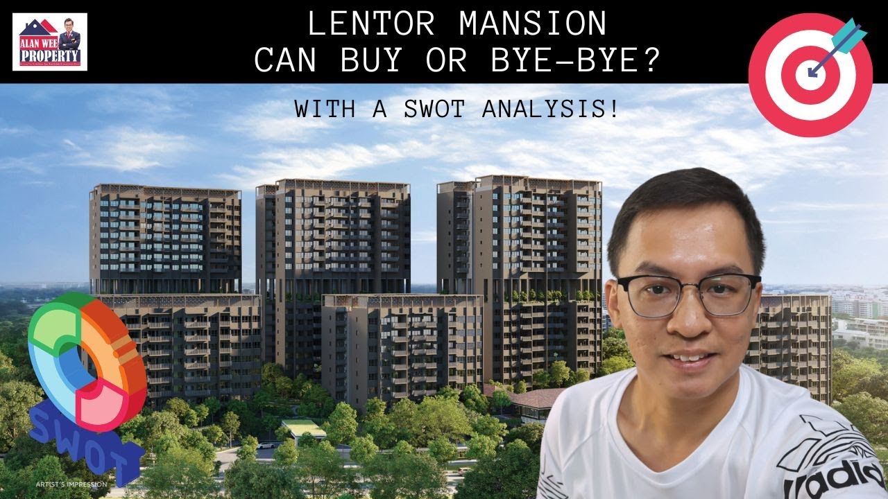 Lentor Mansion– Can buy or bye-bye? With A SWOT analysis!