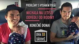 Dva tátové, 8. díl: Jak jsme letěli z USA domů. Tři týdny po porodu dvojčat