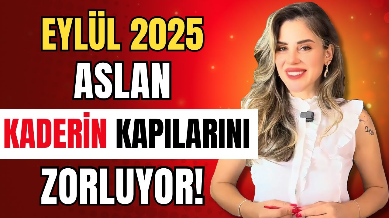 Eylül 2025 | Aslan Kaderin Kapılarını Zorluyor!