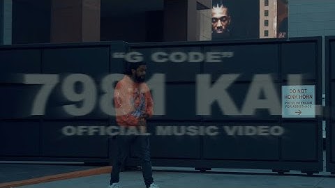 7981 Kal - G Code (Official Music Video)