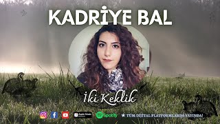 Kadriye BAL  - İki Keklik © 2021 erkanbalmüzik Resimi