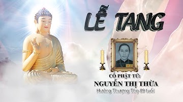 Lễ Tang Cố Mẫu Nguyễn Thị Thừa