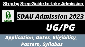 SDAU Admission 2023: Application (Soon), Dates, Eligibility, Pattern, Syllabus