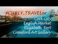 VlogIE 5/ Cork City/ English Market/ Город Корк/ #CURLY_TRAVELer