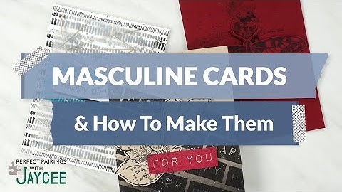 3 EASY Masculine Cards You Can Make RIGHT NOW | Perfect Pairings with Jaycee