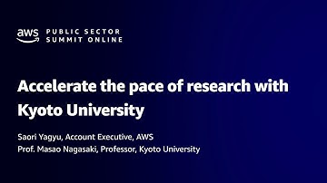 AWS Public Sector Summit Online 2021: Accelerate the pace of research with Kyoto University