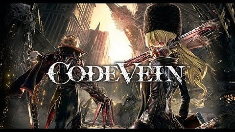 *Code Vein* - 1 hour gameplay