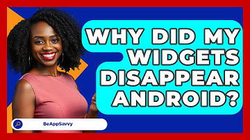 Why Did My Widgets Disappear Android? - Be App Savvy