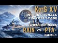 KotS XV: Internationals Playoff Stage: WB Semifinals - RAIN vs -PTA- (Game 1)