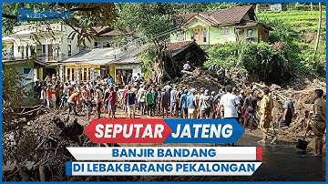 Banjir Bandang di Lebakbarang Pekalongan, Warga Dengar Suara Gemuruh